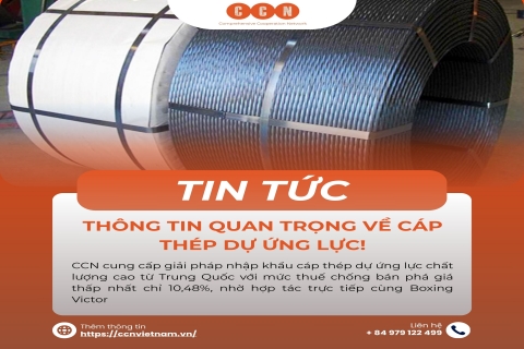 Cáp Thép Dự Ứng Lực Từ Trung Quốc Bị Áp Thuế Chống Bán Phá Giá – CCN Hợp Tác Với Nhà Máy Boxing Victory Metal Materials Co., Ltd. Đạt Mức Thuế Thấp Nhất